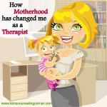 How Motherhood Has Made Me a Better Therapist. Kim's Counseling Corner